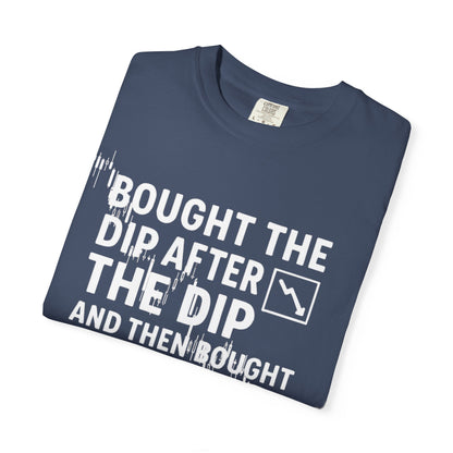 I Bought the Dip T-Shirt